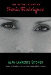 book cover of The Secret Story of Sonia Rodriguez by Alan Lawrence Sitomer