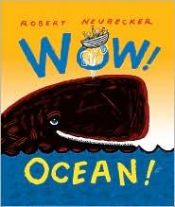 book cover of Wow! Ocean! by Robert Neubecker