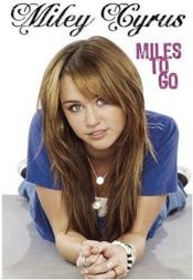 book cover of Miles to Go by Miley Cyrusová