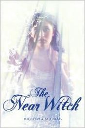 book cover of The Near Witch by Victoria Schwab