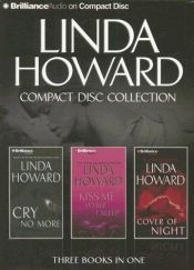 book cover of Linda Howard CD Collection 2: Cry No More, Kiss Me While I Sleep, Cover of Night by Linda Howard