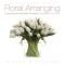 Art of Floral Arranging, The : Learning from the Master Florists at Flower School New York
