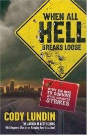 book cover of When All Hell Breaks Loose by Cody Lundin