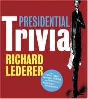book cover of Presidential Trivia by Richard Lederer
