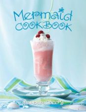 book cover of Mermaid Cookbook by Barbara Beery