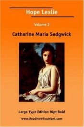 book cover of Hope Leslie, Volume 2 by Catharine Sedgwick
