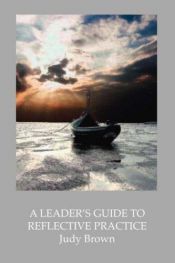 book cover of A Leader's Guide to Reflective Practice by Judy Brown