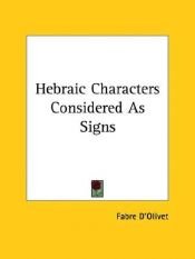 book cover of Hebraic Characters Considered As Signs by Fabre d'Olivet