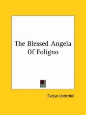 book cover of The Blessed Angela of Foligno by Evelyn Underhill