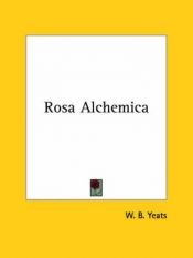 book cover of Rosa alchemica by William Butler Yeats