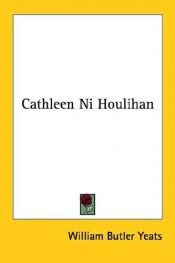 book cover of Cathleen ni Houlihan by W. B. Yeats