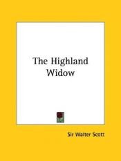 book cover of The Waverley Novels Vol XLI: The Highland Widow by Walter Scott
