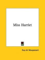 book cover of Miss Harriet by Guy de Maupassant