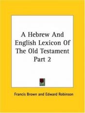 book cover of A Hebrew And English Lexicon Of The Old Testament Part 2 by Francis Brown