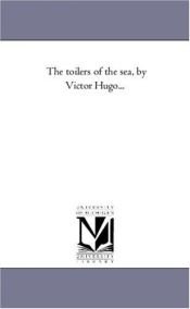 book cover of The toilers of the sea, by Victor Hugo... by Michigan Historical Reprint Series