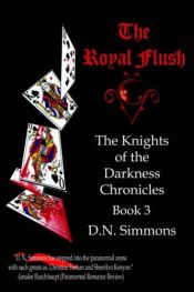 book cover of The Royal Flush: Knights of the Darkness Chronicles Book 3 by Dianna Simmons