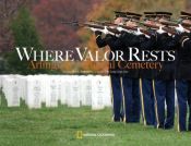 book cover of Where Valor Rests by Rick Atkinson