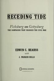 book cover of Receding Tide : Vicksburg and Gettysburg : The Campaigns That Changed the Civil War by Edwin C. Bearss