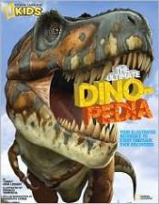 book cover of National Geographic Kids Ultimate Dinopedia: The Most Complete Dinosaur Reference Ever by Don Lessem