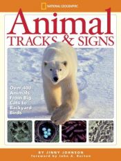book cover of Animal Tracks and Signs: Track Over 400 Animals From Big Cats to Backyard Birds by Jinny Johnson