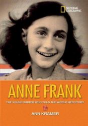 book cover of World History Biographies: Anne Frank: The Young Writer Who Told the World Her Story (NG World History Biographies) by Ann Kramer