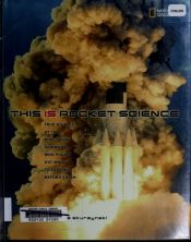 book cover of This is rocket science : the true story of the risk-taking scientists who figured out ways to explore beyond Earth by Gloria Skurzynski