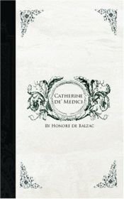 book cover of About Catherine De Medici by Honoré de Balzac
