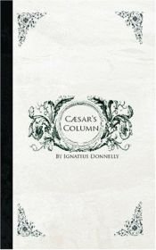book cover of Caesar's Column: A Story of the Twentieth Century (Echo Library) by Ignatius L. Donnelly