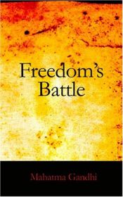 book cover of Freedom's Battle Being A Comprehensive Collection Of Writings And Speeches On The Present Situation by Mahatma Gandhi
