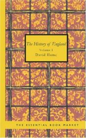 book cover of The History of England: From the Britons and Romans Through the Death of King John in 1216 Vol 1 by David Hume