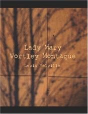 book cover of Lady Mary Wortley Montague (Large Print Edition): Her Life and Letters (1689-1762) by Lewis Saul Benjamin