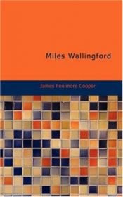 book cover of Miles Wallingford: Sequel to Afloat and Ashore by James Fenimore Cooper