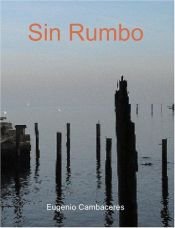 book cover of Sin Rumbo by Eugenio Cambaceres