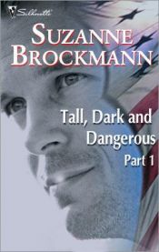 book cover of Tall, Dark, and Dangerous : Part 1 by Suzanne Brockmann