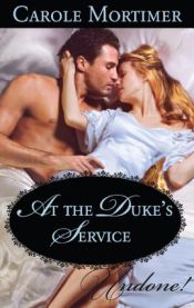 book cover of At the Duke's Service by Carole Mortimer