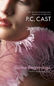 book cover of Divine Beginnings by La casa de la noche