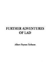 book cover of Further Adventures of Lad by Albert Payson Terhune