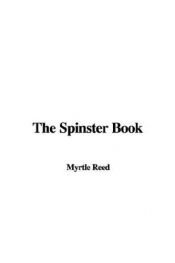 book cover of The spinster book by Myrtle Reed