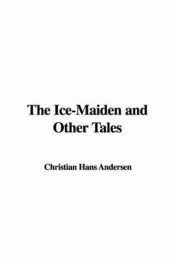 book cover of The Ice-Maiden and Other Tales by Hans Christian Andersen