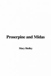 book cover of Proserpine and Midas by Mary Shelley