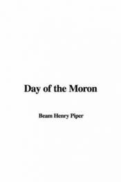 book cover of Day of the Moron by H. Beam Piper