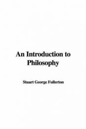 book cover of An Introduction To Philosophy by George Stuart Fullerton