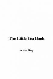 book cover of Little Tea Book by Arthur Gray