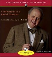 book cover of Confessions of a Serial Novelist by Alexander McCall Smith