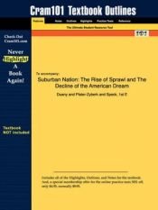 book cover of Outlines & Highlights for Suburban Nation: The Rise of Sprawl and The Decline of the American Dream by Duany, ISBN: 0865 by Cram101 Textbook Reviews