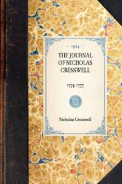 book cover of The journal of Nicholas Cresswell, 1774-1777 by Nicholas Cresswell
