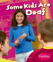 book cover of Some Kids Are Deaf: Revised Edition (Pebble Books) by Lola M Schaefer