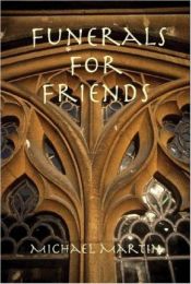 book cover of Funerals For Friends by Michael Martin
