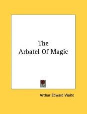 book cover of The Arbatel Of Magic by A. E. Waite