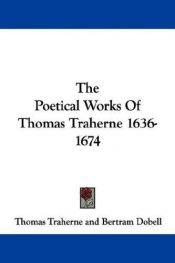 book cover of The Poetical Works of Thomas Traherne by Thomas Traherne